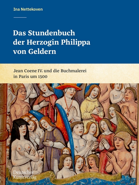 Das Stundenbuch der Herzogin Philippa von Geldern - Ina Nettekoven