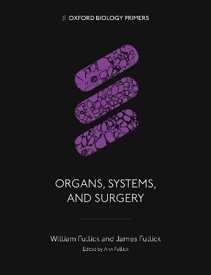 Organs, Systems, and Surgery - William Fullick, James Fullick