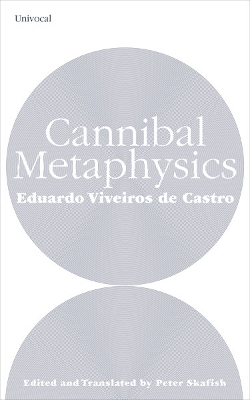 Cannibal Metaphysics - Eduardo Viveiros de Castro