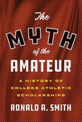 The Myth of the Amateur - Ronald A. Smith