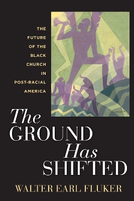 The Ground Has Shifted - Walter Earl Fluker