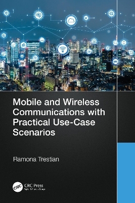 Mobile and Wireless Communications with Practical Use-Case Scenarios - Ramona Trestian