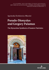 Pseudo-Dionysius and Gregory Palamas - Agnieszka Świtkiewicz-Blandzi