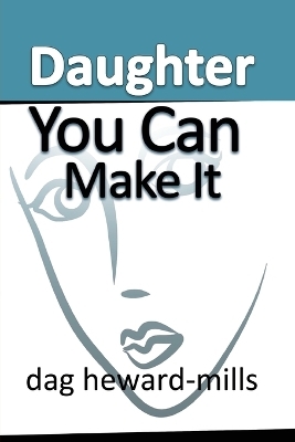 Daughter You Can Make It - Dag Heward-Mills