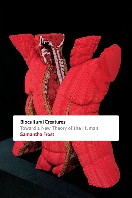 Biocultural Creatures - Samantha Frost