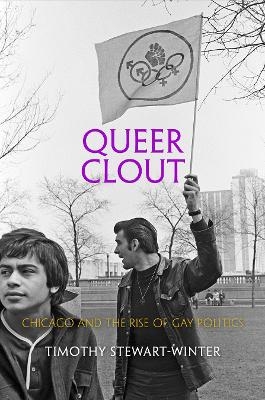 Queer Clout - Timothy Stewart-Winter