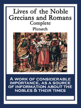 Lives of the Noble Grecians and Romans -  Plutarch