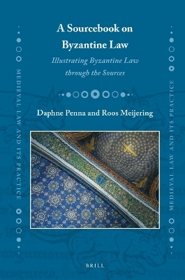 A Sourcebook on Byzantine Law - Daphne Penna, Roos Meijering