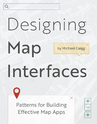 Designing Map Interfaces - Michael Gaigg