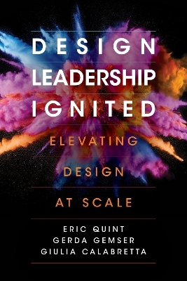 Design Leadership Ignited - Eric Quint, Gerda Gemser, Giulia Calabretta