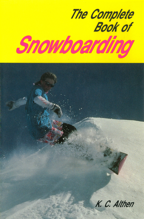 Complete Book Snowboarding - K.C. Althen