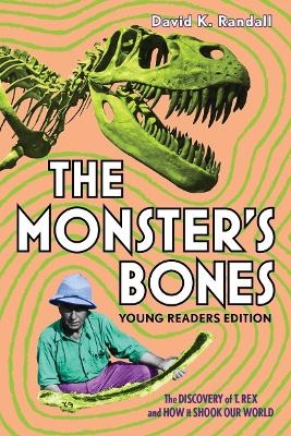 The Monster's Bones (Young Readers Edition) - David K. Randall