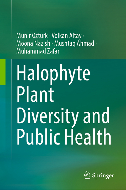 Halophyte Plant Diversity and Public Health - Münir Öztürk, Volkan Altay, Moona Nazish, Mushtaq Ahmad, Muhammad Zafar