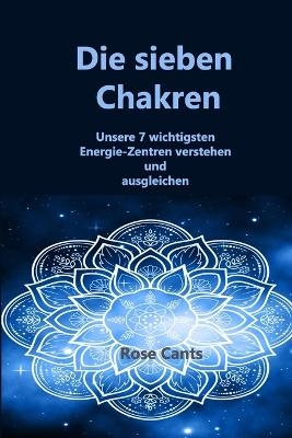 Die sieben Chakren - Rose Cants