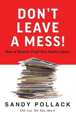 Don't Leave a Mess! - Sandy Pollack