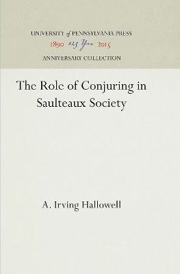 The Role of Conjuring in Saulteaux Society - A. Irving Hallowell