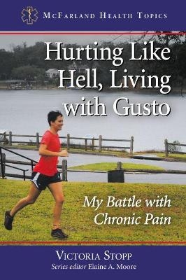 Hurting Like Hell, Living with Gusto - Victoria Stopp