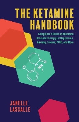 The Ketamine Handbook - Janelle Lassalle