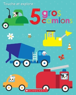 5 Gros Camions -  Scholastic