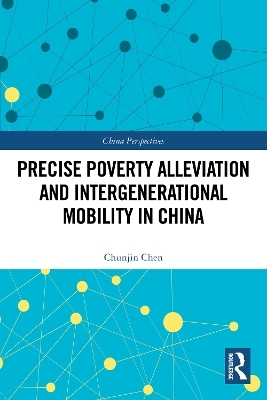 Precise Poverty Alleviation and Intergenerational Mobility in China - Chunjin Chen