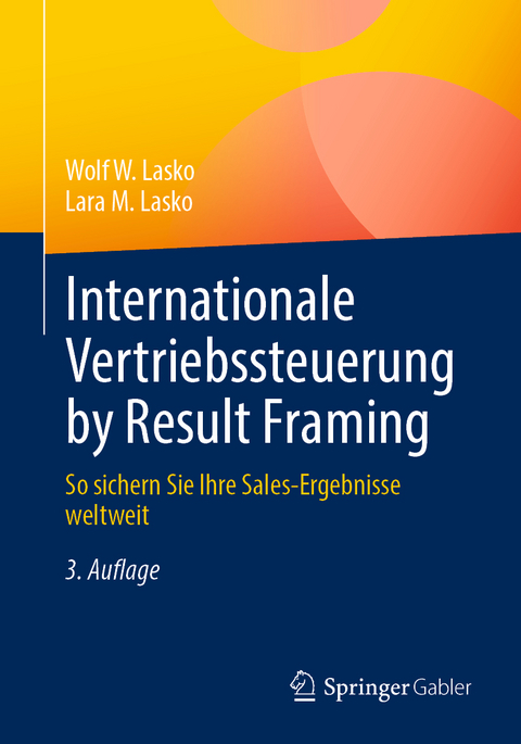 Internationale Vertriebssteuerung by Result Framing - Wolf W. Lasko, Lara M. Lasko