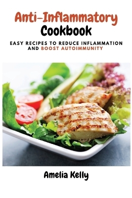 Anti-Inflammatory Cookbook -  Amelia Kelly