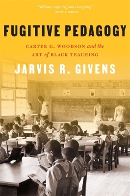 Fugitive Pedagogy - Jarvis R. Givens