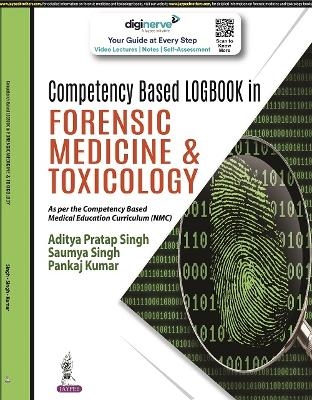 Competency Based Logbook in Forensic Medicine & Toxicology - Aditya Pratap Singh, Saumya Singh, Pankaj Kumar