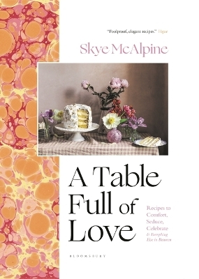 A Table Full of Love - Skye Mcalpine