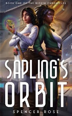 Sapling's Orbit - Spencer Rose