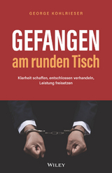 Gefangen am runden Tisch - George Kohlrieser