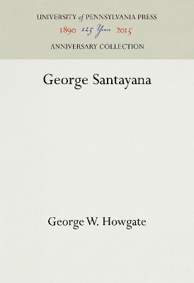 George Santayana - George W. Howgate