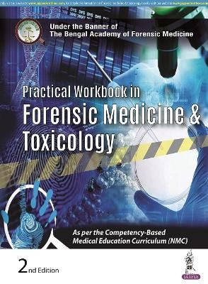 Practical Workbook in Forensic Medicine and Toxicology - Somnath Das