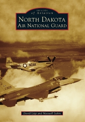 North Dakota Air National Guard - Maxwell Sabin, David Lipp