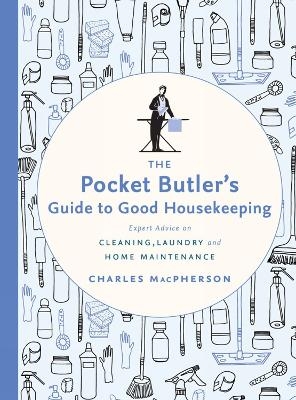 The Pocket Butler's Guide to Good Housekeeping - Charles Macpherson