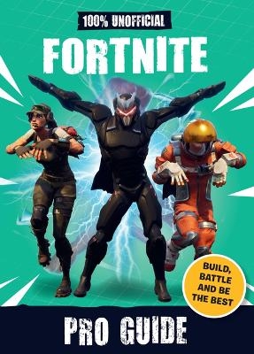 100% Unofficial Fortnite Pro Guide -  becker&  mayer!