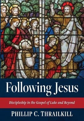 Following Jesus - Phillip C Thrailkill