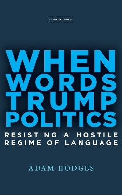 When Words Trump Politics - Adam Hodges