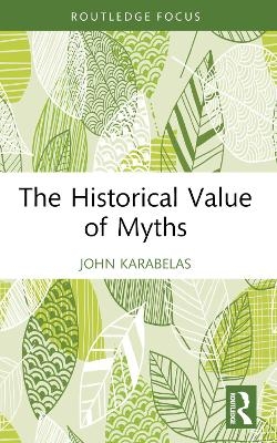 The Historical Value of Myths - John Karabelas