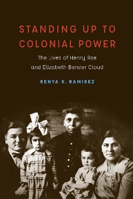 Standing Up to Colonial Power - Renya K. Ramirez