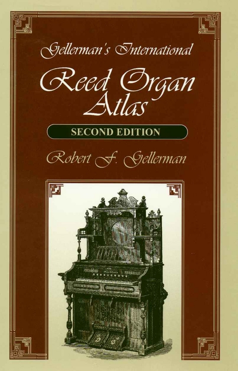 Gellerman's International Reed Organ Atlas -  Robert F. Gellerman