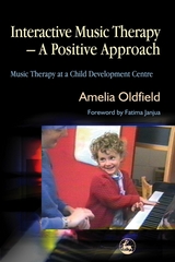 Interactive Music Therapy - A Positive Approach -  Amelia Oldfield