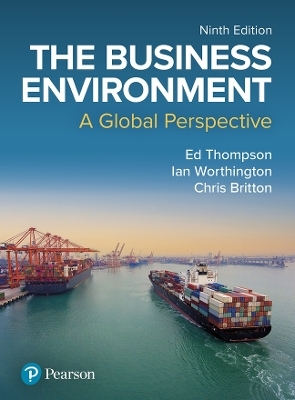 The Business Environment: A Global Perspective - Ed Thompson, Ian Worthington, Chris Britton