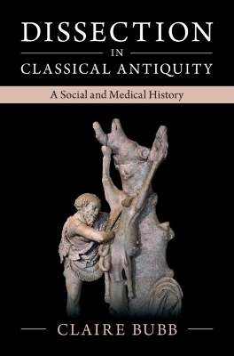 Dissection in Classical Antiquity - Claire Bubb