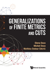 Generalizations Of Finite Metrics And Cuts -  Deza Elena Deza,  Dutour Sikiric Mathieu Dutour Sikiric,  Deza Michel-marie Deza