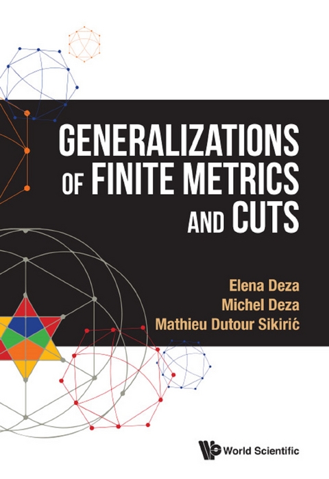 Generalizations Of Finite Metrics And Cuts -  Deza Elena Deza,  Dutour Sikiric Mathieu Dutour Sikiric,  Deza Michel-marie Deza