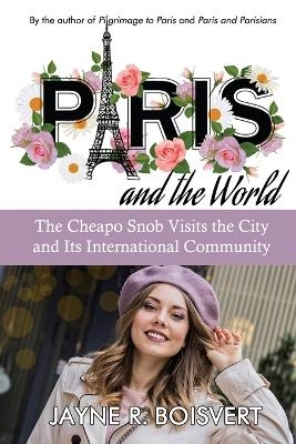 Paris and the World - Jayne R Boisvert