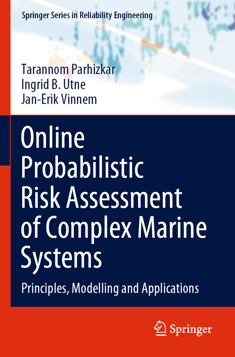 Online Probabilistic Risk Assessment of Complex Marine Systems - Tarannom Parhizkar, Ingrid B. Utne, Jan-Erik Vinnem