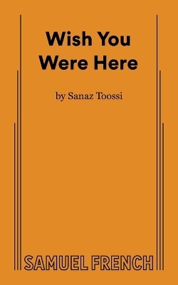 Wish You Were Here - Sanaz Toossi