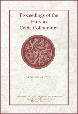 Proceedings of the Harvard Celtic Colloquium, 40: 2021 - 